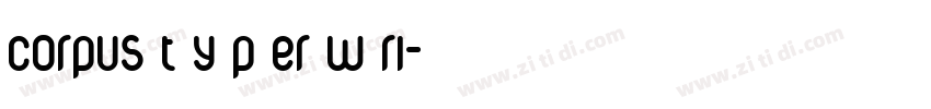 corpus t y p er w ri字体转换